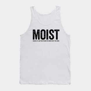 Moist Because At Least (Black) Tank Top